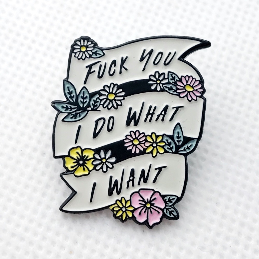 i do what i want pin